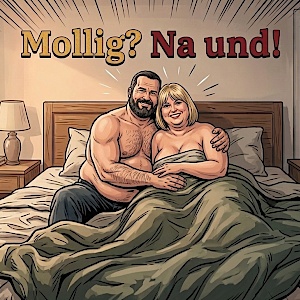 Mollig/Dick? NA UND?!
