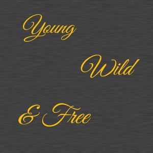 Young, Wild and Free