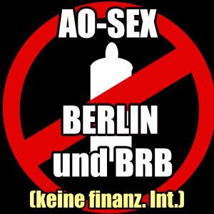 AO-Sex Berlin - BRB (keine finanz. Int.)